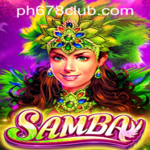 Exploring the Game of Samba and the Insights on PH678 Club Login